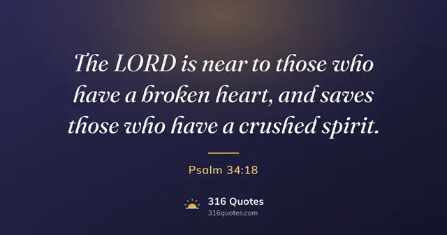Psalm 34:18 Bible verse image: Broken Hearted