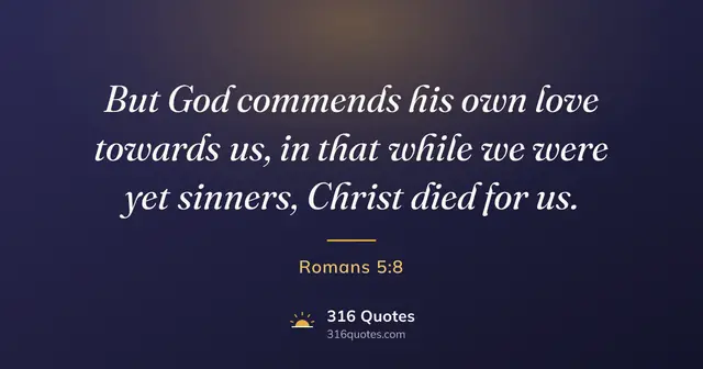 Romans 5:8 Bible verse image: God's Love For Us
