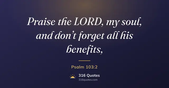 Psalm 103:2 Bible verse image: Count Your Blessings, Not Your Problems