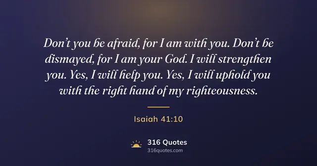 Isaiah 41:10 Bible verse image: Do Not Fear, for I Am With You