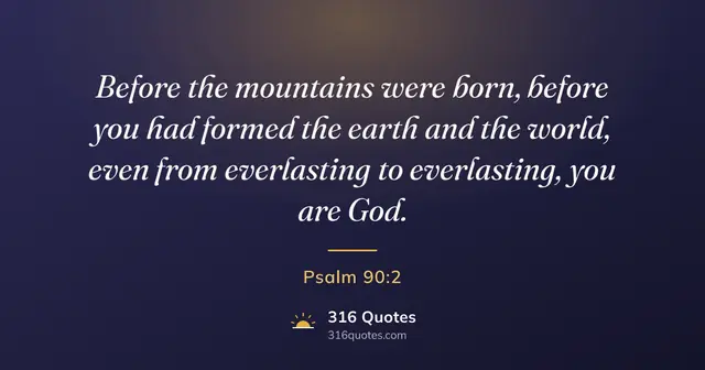 Psalm 90:2 Bible verse image: From Everlasting To Everlasting