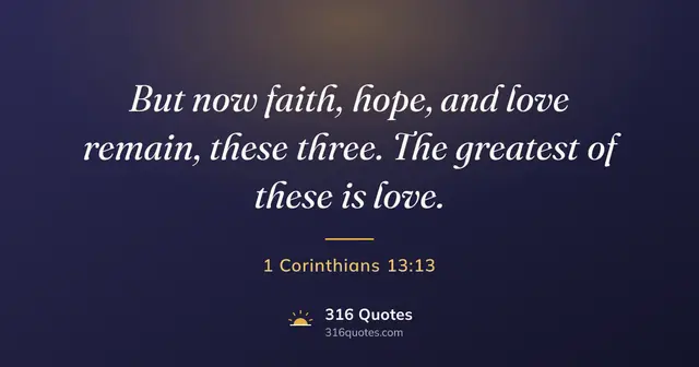 1 Corinthians 13:13 Bible verse image: Faith Hope Love