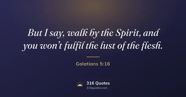 Galatians 5:16 Bible verse image: The Flesh And The Spirit
