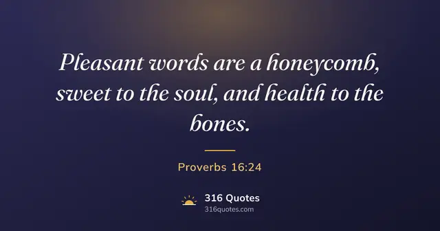Proverbs 16:24 Bible verse image: Gracious Words Are A Honeycomb