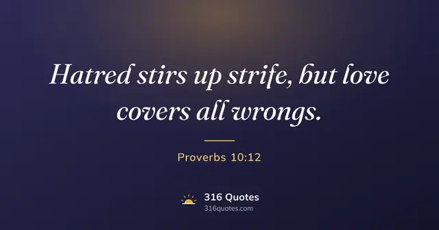 Proverbs 10:12 Bible verse image: Hatred Stirs Up Conflict, But Love Covers Over All Wrongs