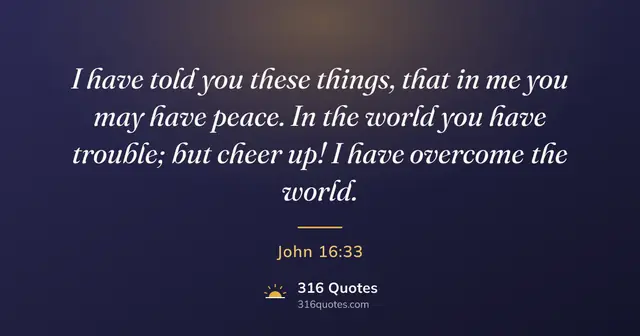 John 16:33 Bible verse image: I Have Overcome the World