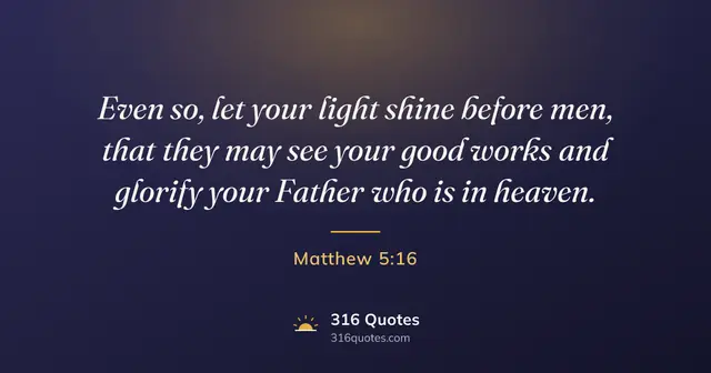 Matthew 5:16 Bible verse image: Let Your Light Shine