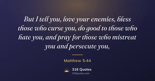 Matthew 5:44 Bible verse image: Love Your Enemies