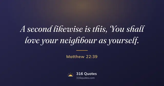 Matthew 22:39 Bible verse image: Love Your Neighbour As Yourself
