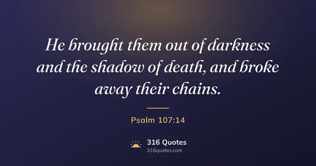 Psalm 107:14 Bible verse image: My Chains Are Gone