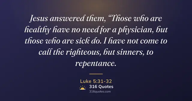 Luke 5:31-32 Bible verse image: Never Too Lost To Be Saved