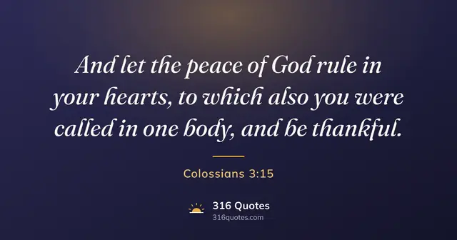 Colossians 3:15 Bible verse image: Let The Peace Of Christ Rule In Your Hearts