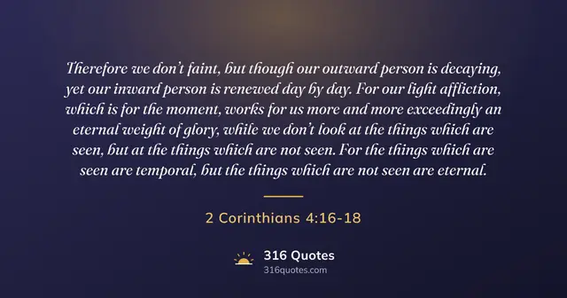2 Corinthians 4:16-18 Bible verse image: This Momentary Affliction Prepares Us For Eternal Glory