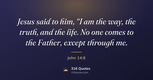 John 14:6 Bible verse image: The Way, The Truth And The Life