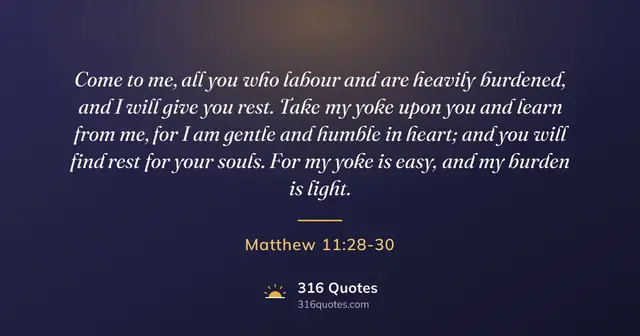 Matthew 11:28-30 Bible verse image: Come To Me And I Will Give You Rest